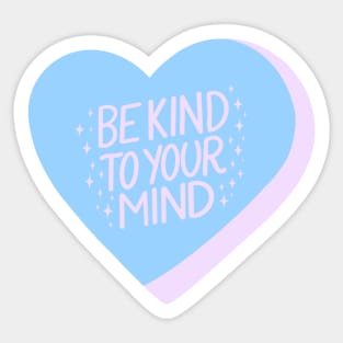 Be Kind To Your Mind Candy Heart III Sticker